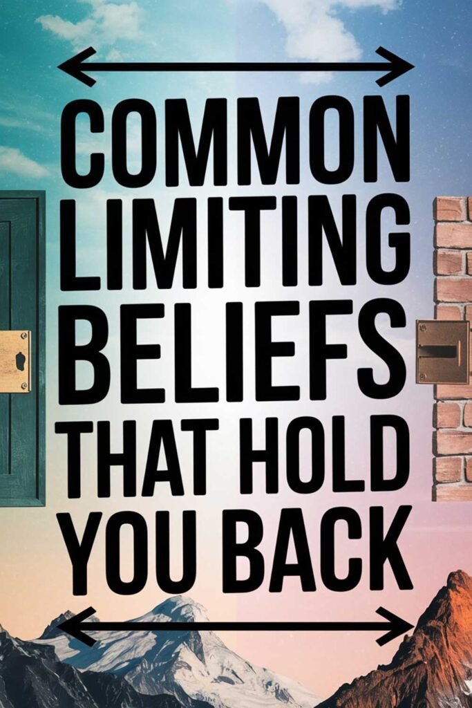 Common Limiting Beliefs That Hold You Back