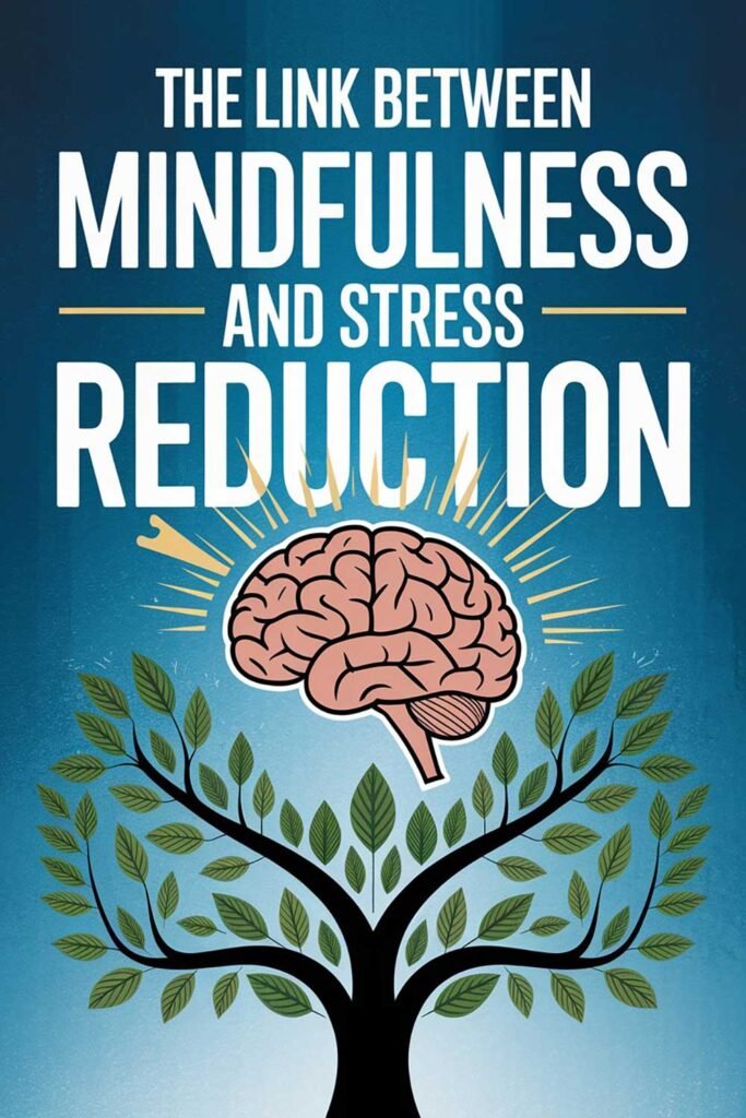 The Link Between Mindfulness and Stress Reduction