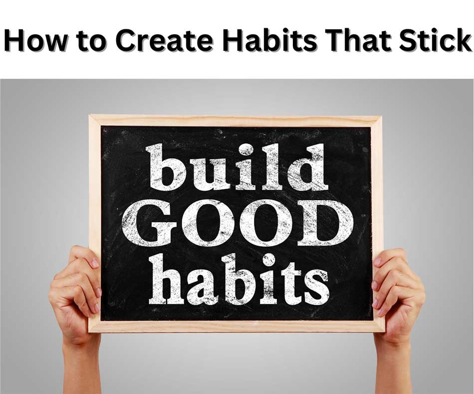 How to Create Habits