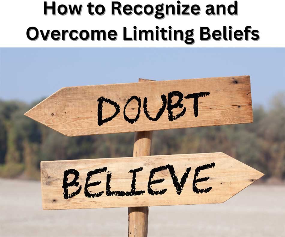 Overcome Limiting Beliefs