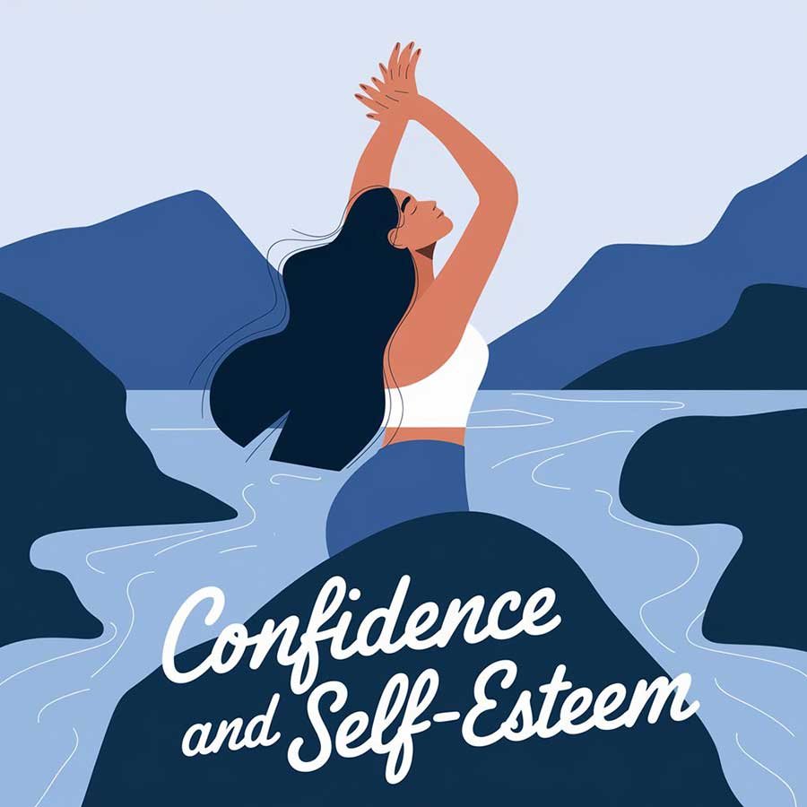 Confidence and Self-Esteem