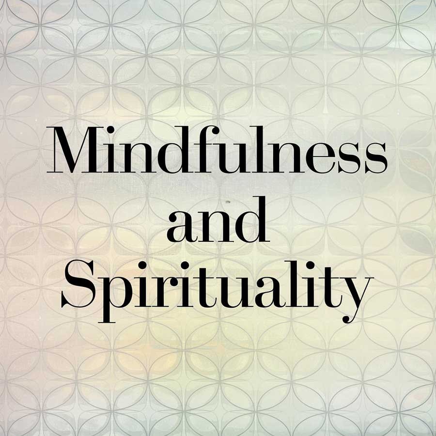 Mindfulness and Spirituality