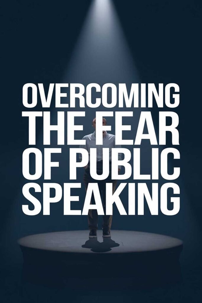 Overcoming the Fear of Public Speaking