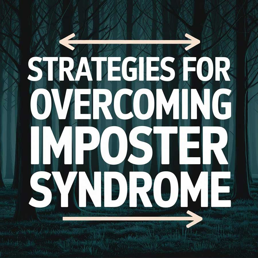 Strategies for Overcoming Imposter Syndrome