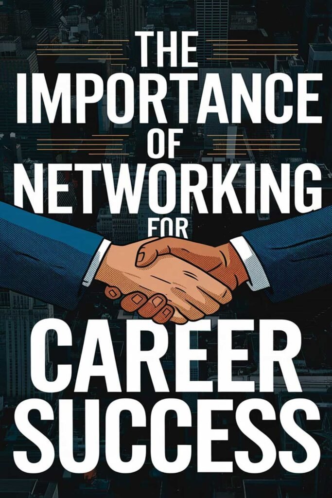 The Importance of Networking for Career Success