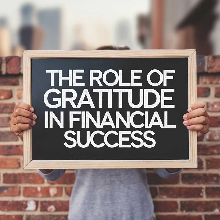 The Role of Gratitude in Financial Success