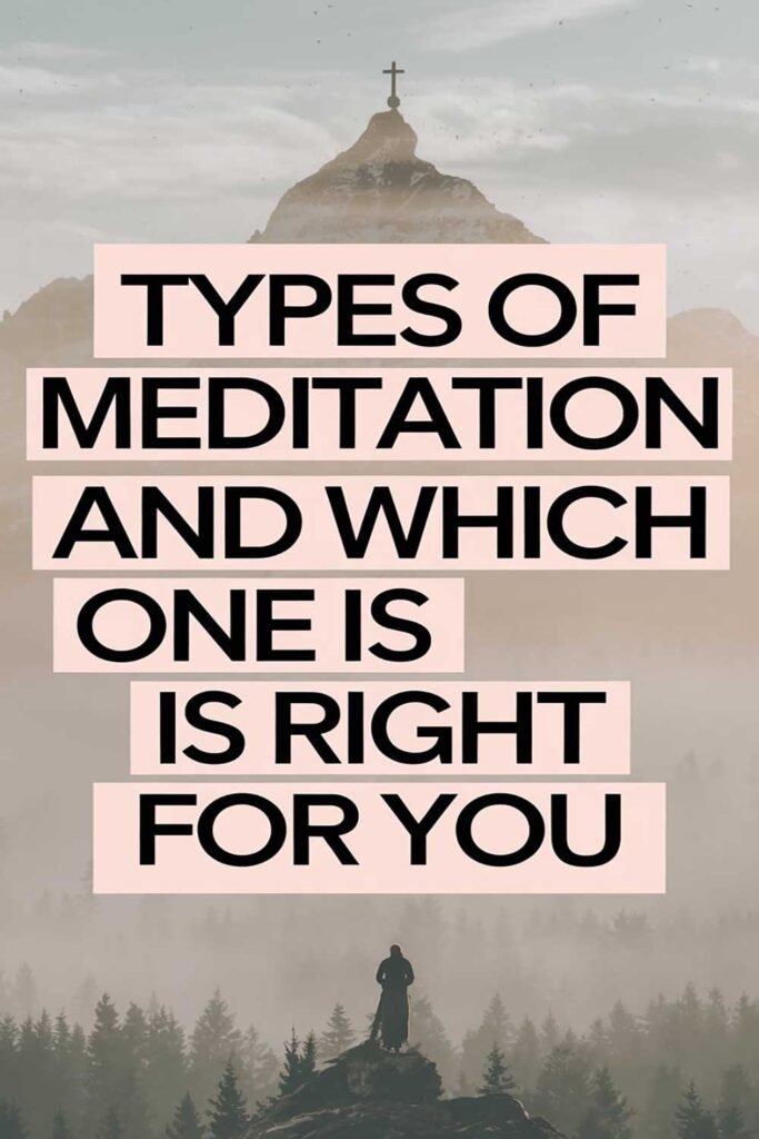 Types of Meditation and Which One Is Right for You