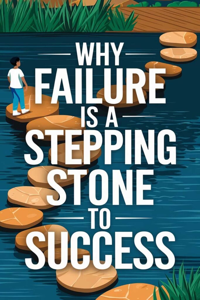 Why Failure Is a Stepping Stone to Success