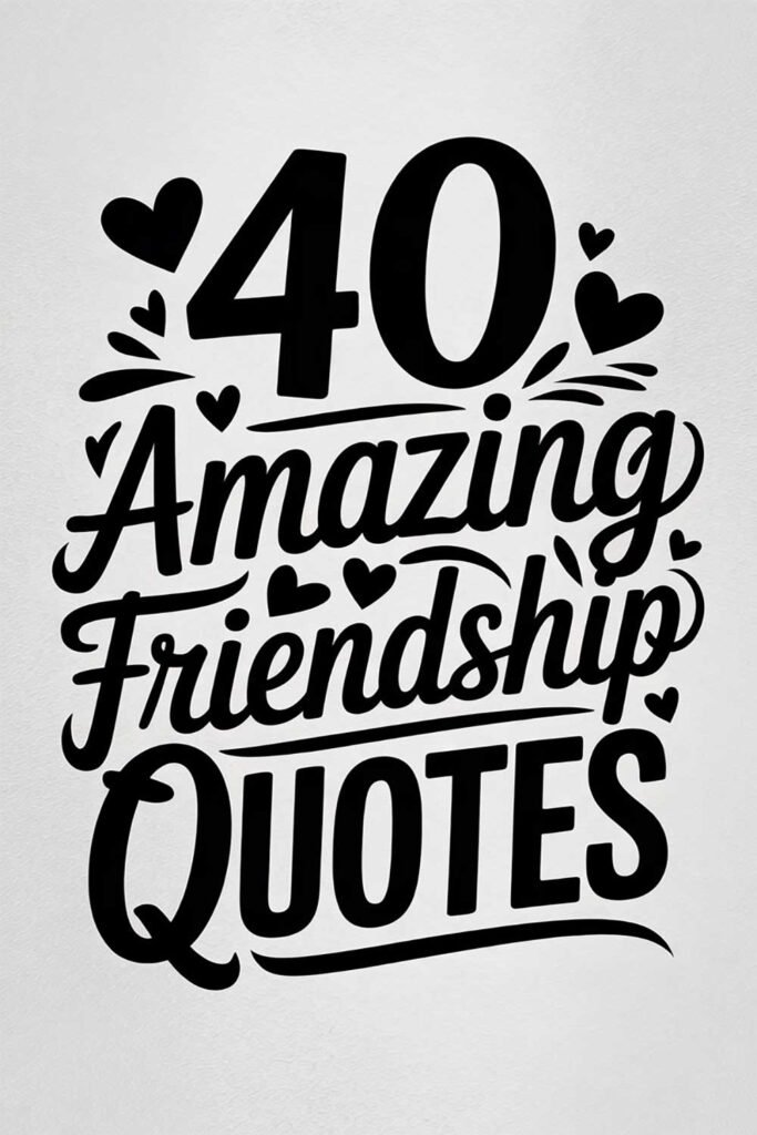 Why These 40 Friendship Quotes Can Strengthen Bonds That Last a Lifetime