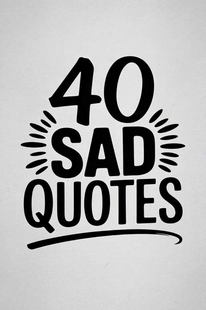 Why These 40 Sad Quotes Can Help You Heal and Understand Your Emotions