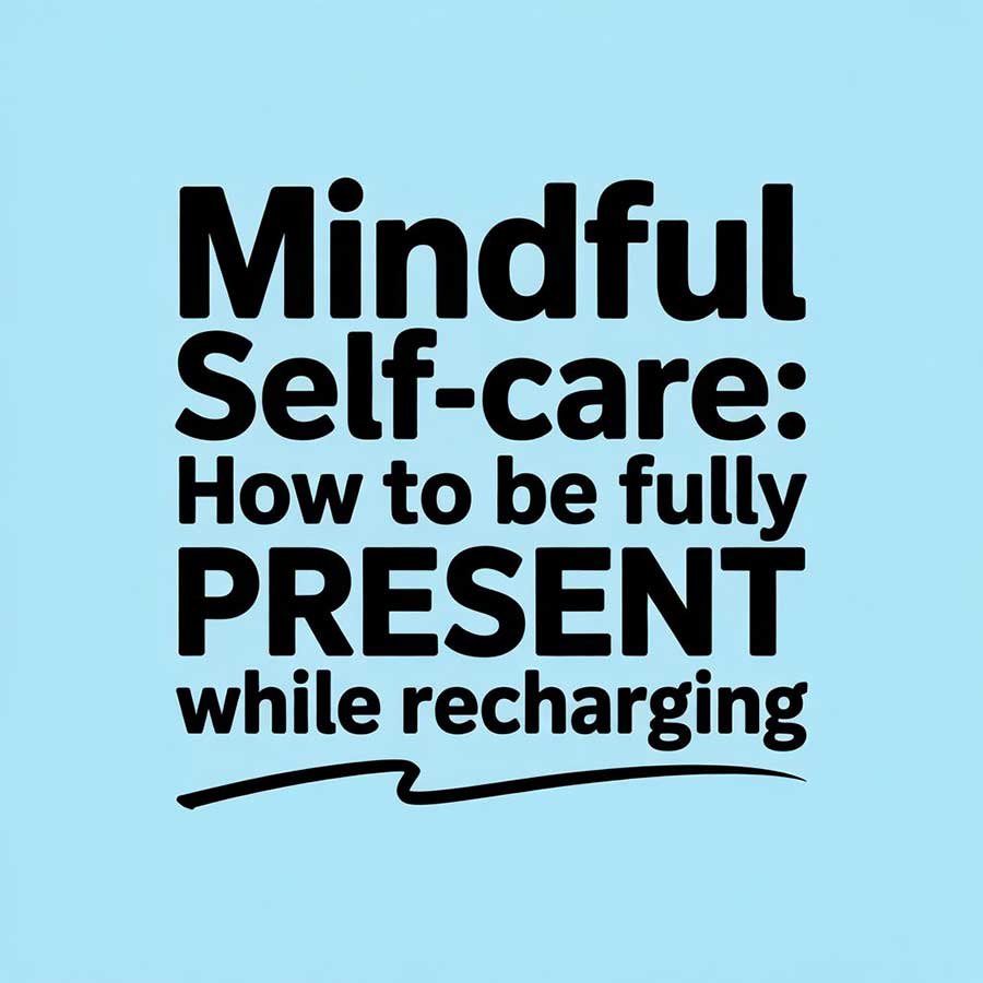 Mindful Self-Care