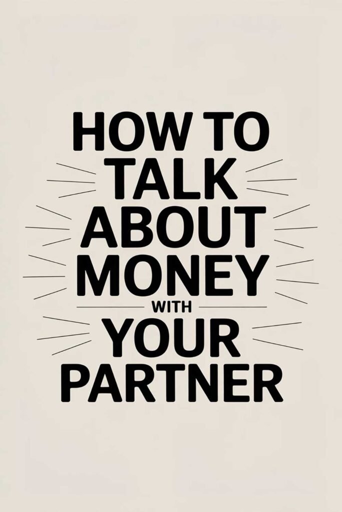 How to Talk About Money With Your Partner