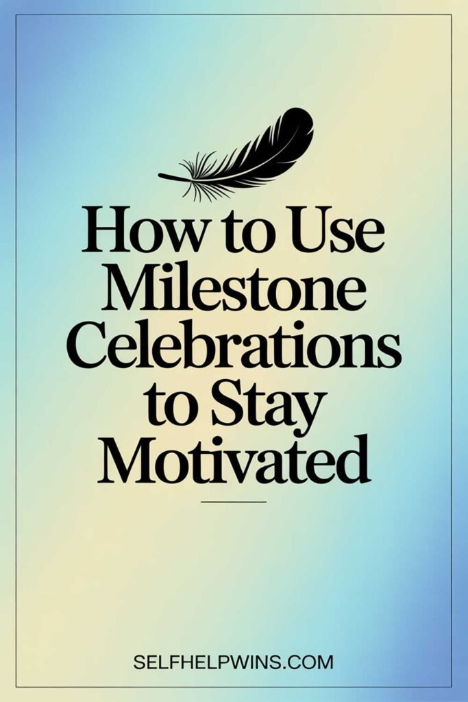 How to Use Milestone Celebrations to Stay Motivated