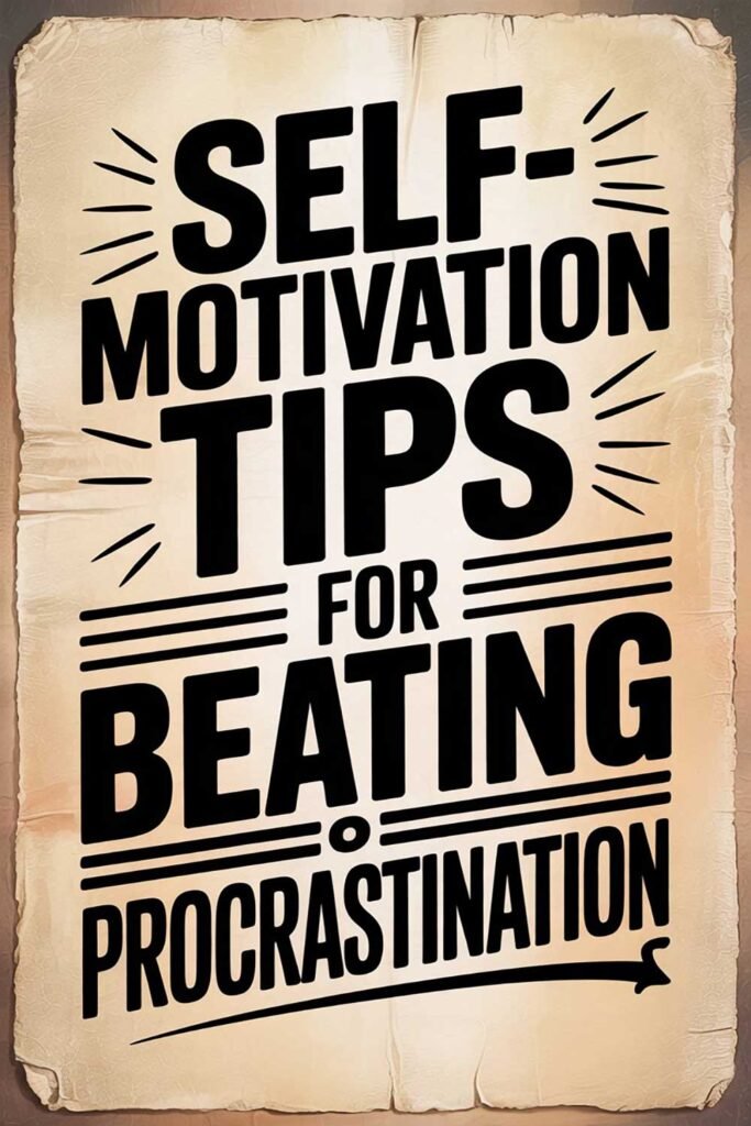 Self-Motivation Tips for Beating Procrastination