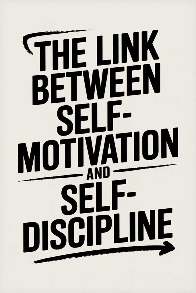 The Link Between Self-Motivation and Self-Discipline