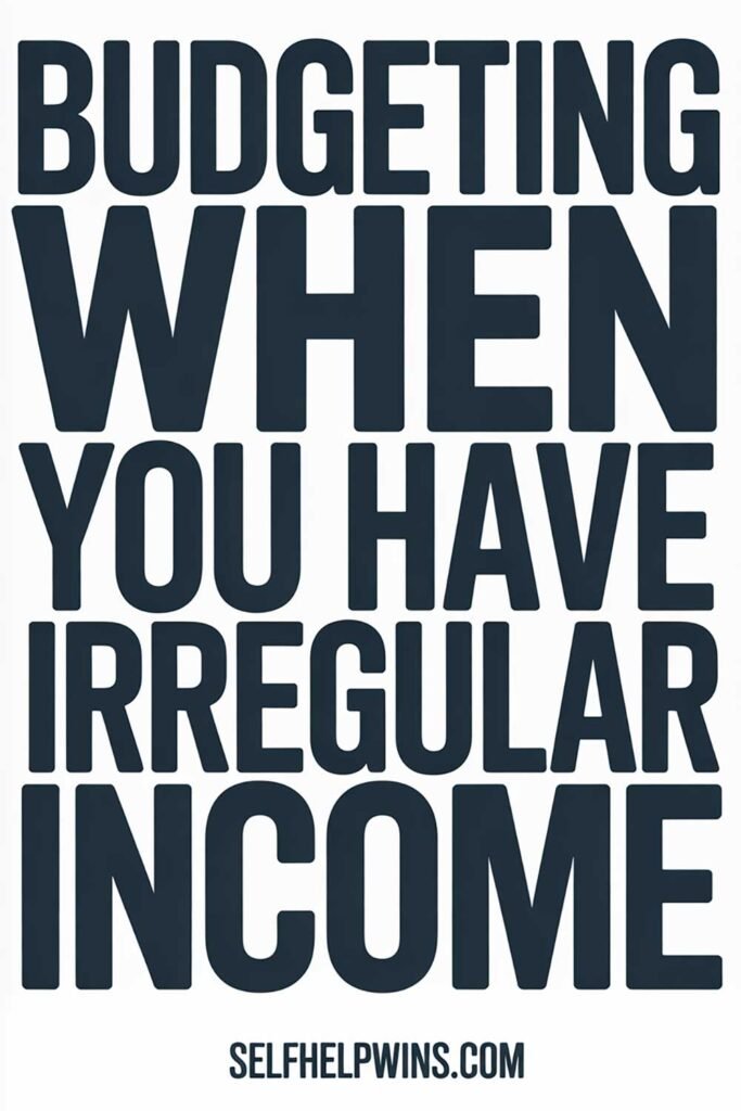 Budgeting When You Have Irregular Income