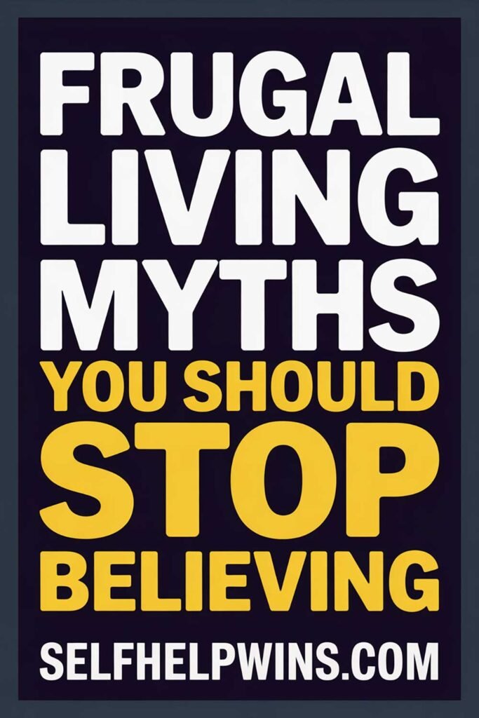 Frugal Living Myths You Should Stop Believing
