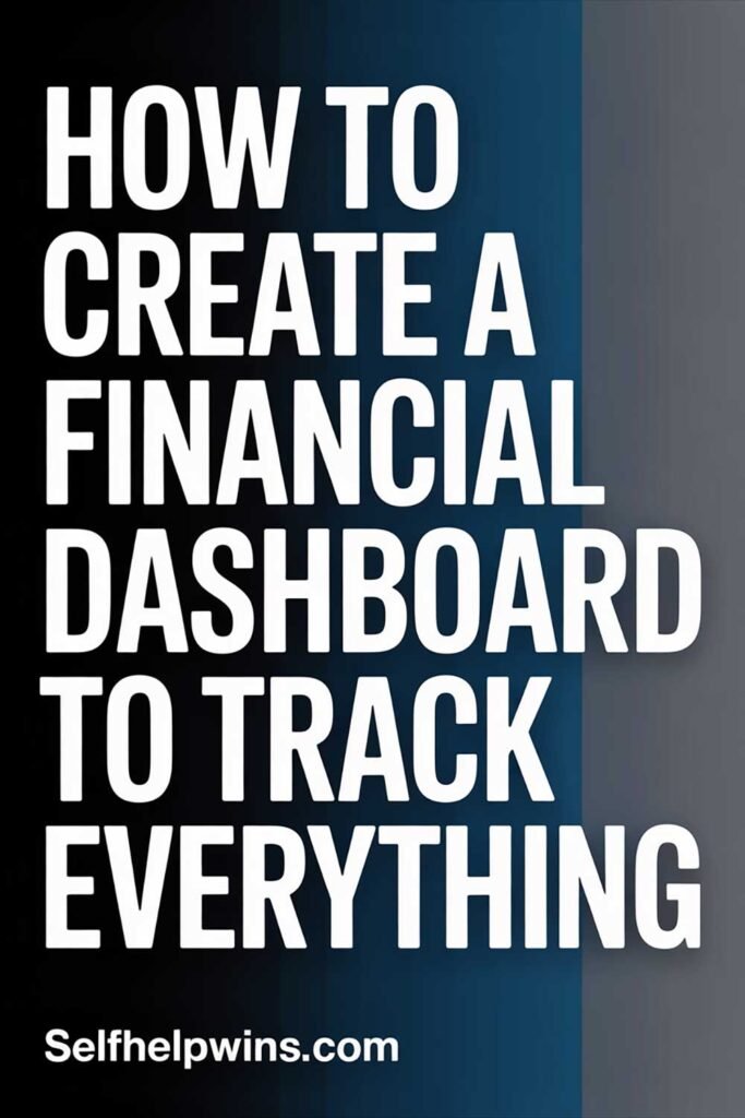How to Create a Financial Dashboard to Track Everything