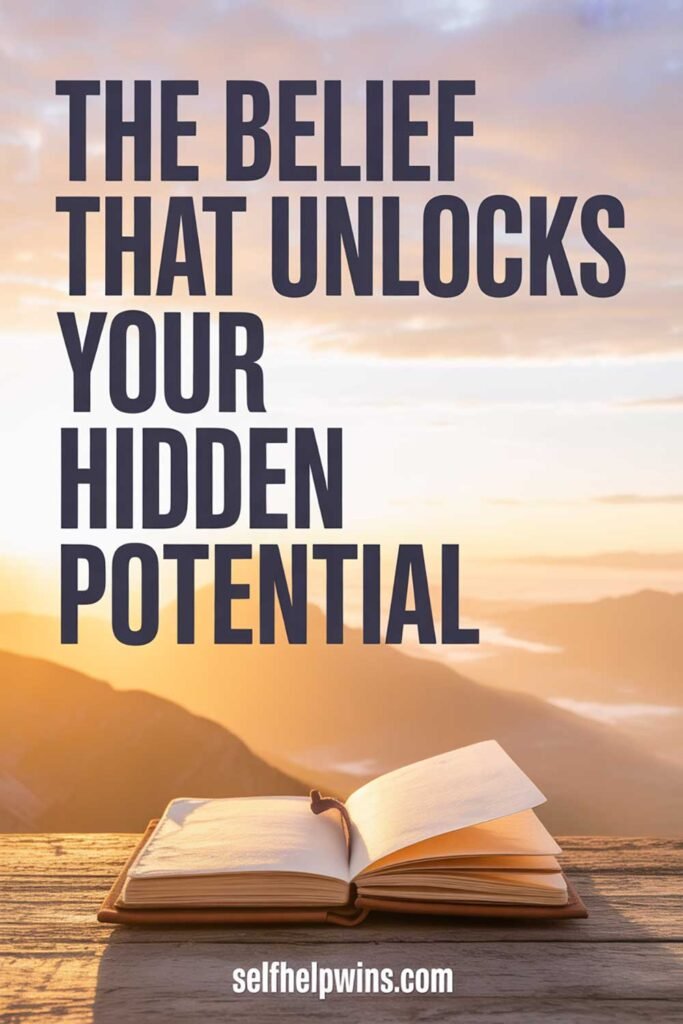 The Belief That Unlocks Your Hidden Potential