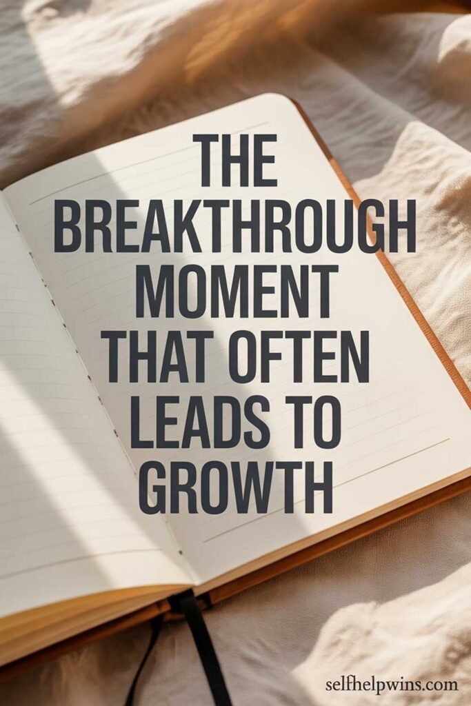 The Breakthrough Moment That Often Leads to Growth