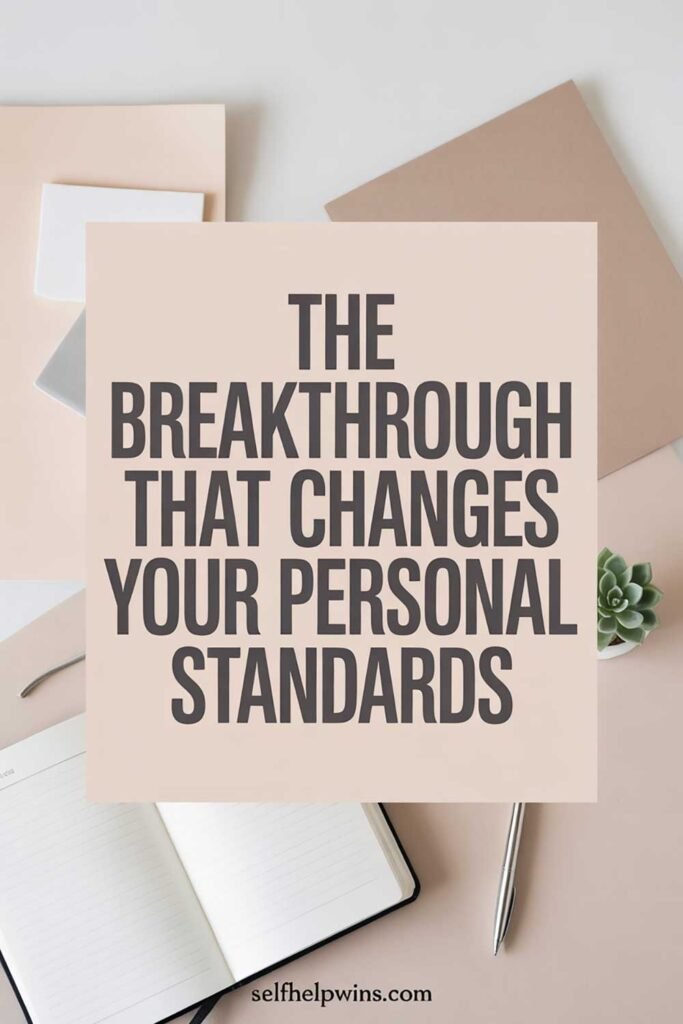 The Breakthrough That Changes Your Personal Standards