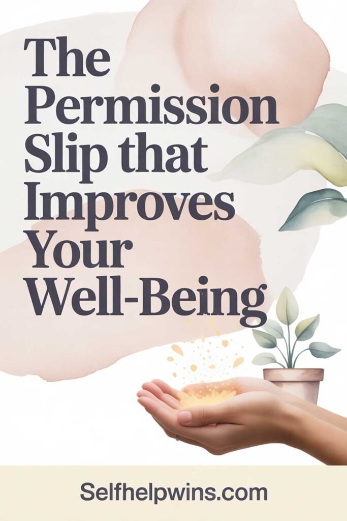 The Permission Slip That Improves Your Well-Being