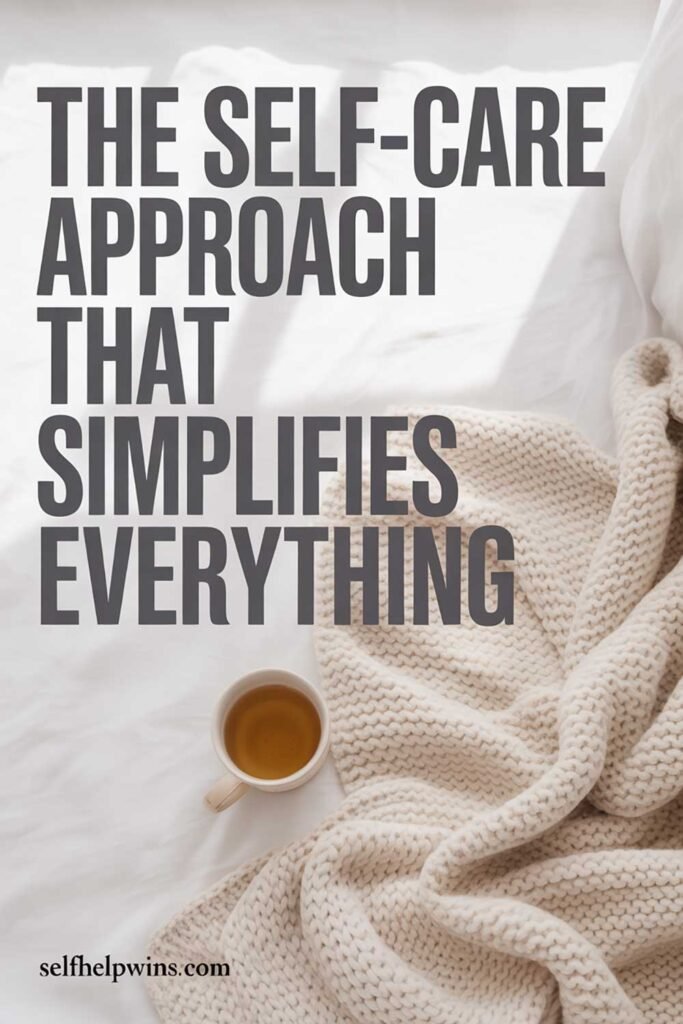 The Self-Care Approach That Simplifies Everything