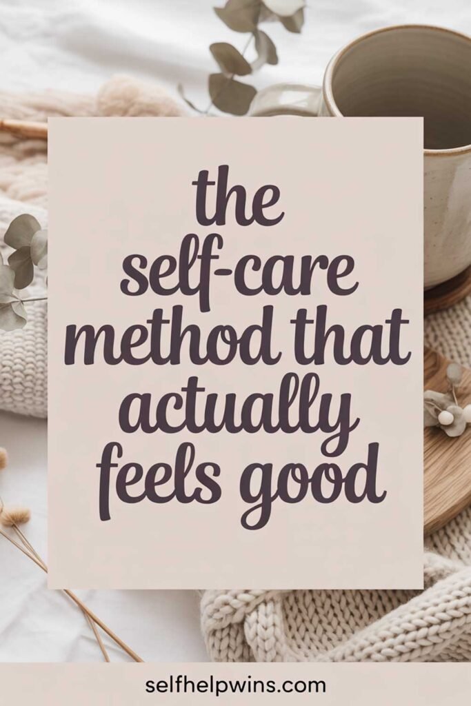 The Self-Care Method That Actually Feels Good