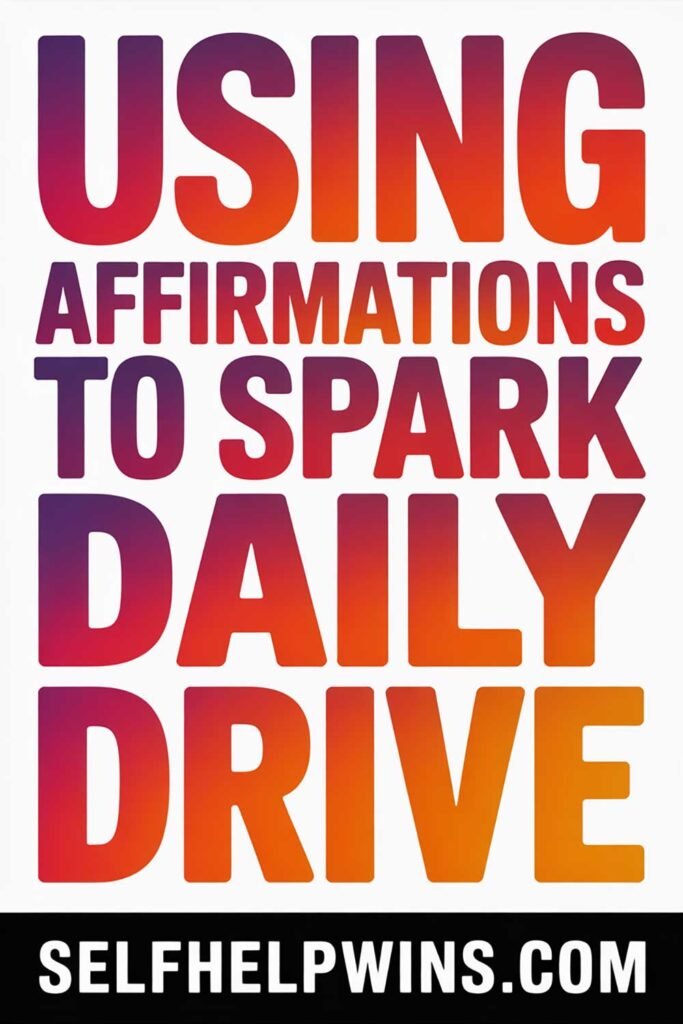 Using Affirmations to Spark Daily Drive