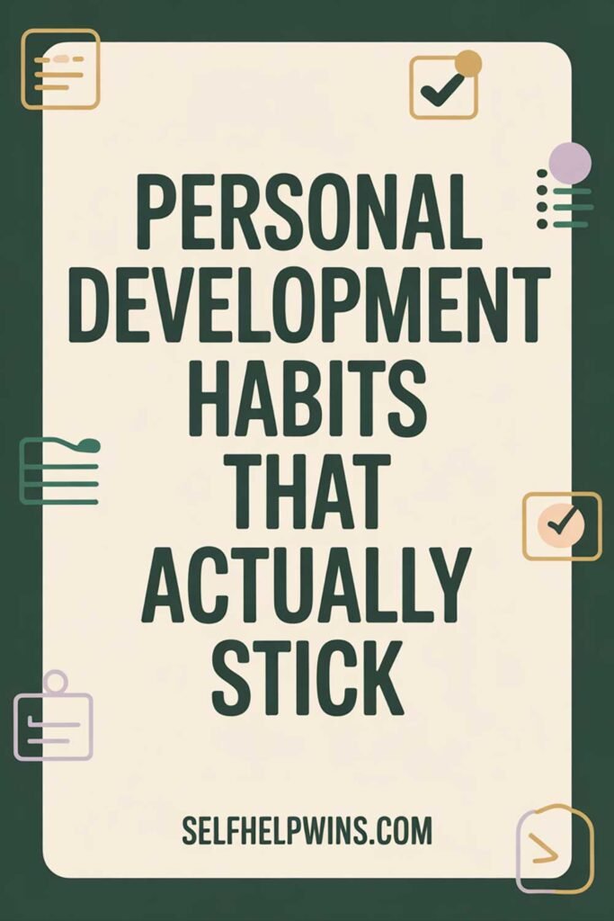 Personal Development Habits That Actually Stick