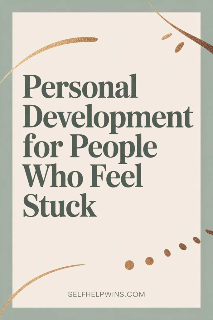 Personal Development for People Who Feel Stuck