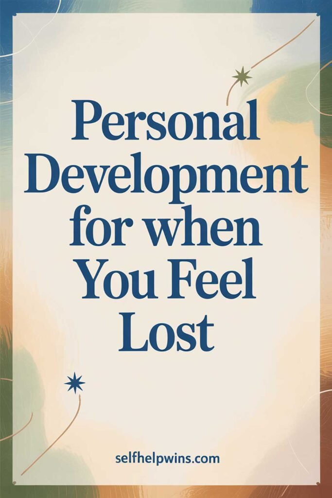 Personal Development for When You Feel Lost