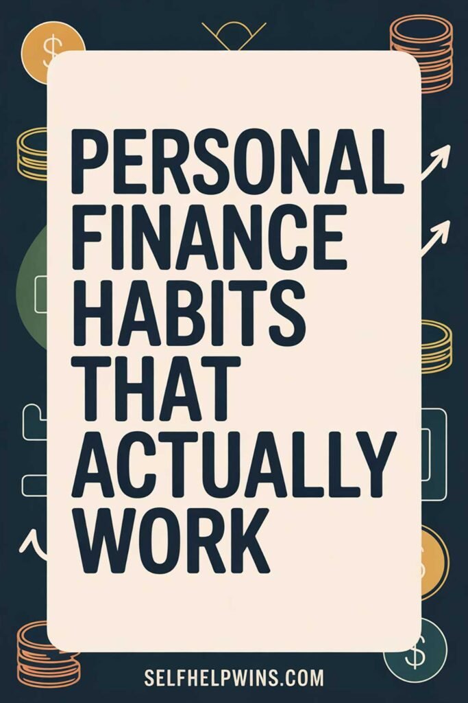 Personal Finance Habits That Actually Work