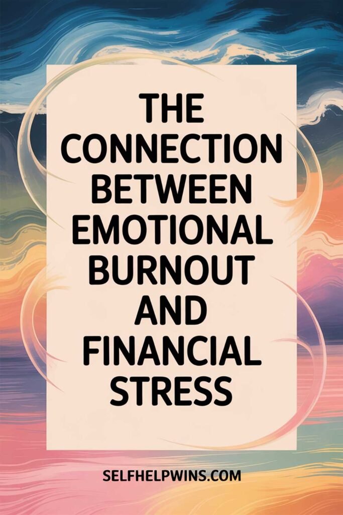 The Connection Between Emotional Burnout and Financial Stress