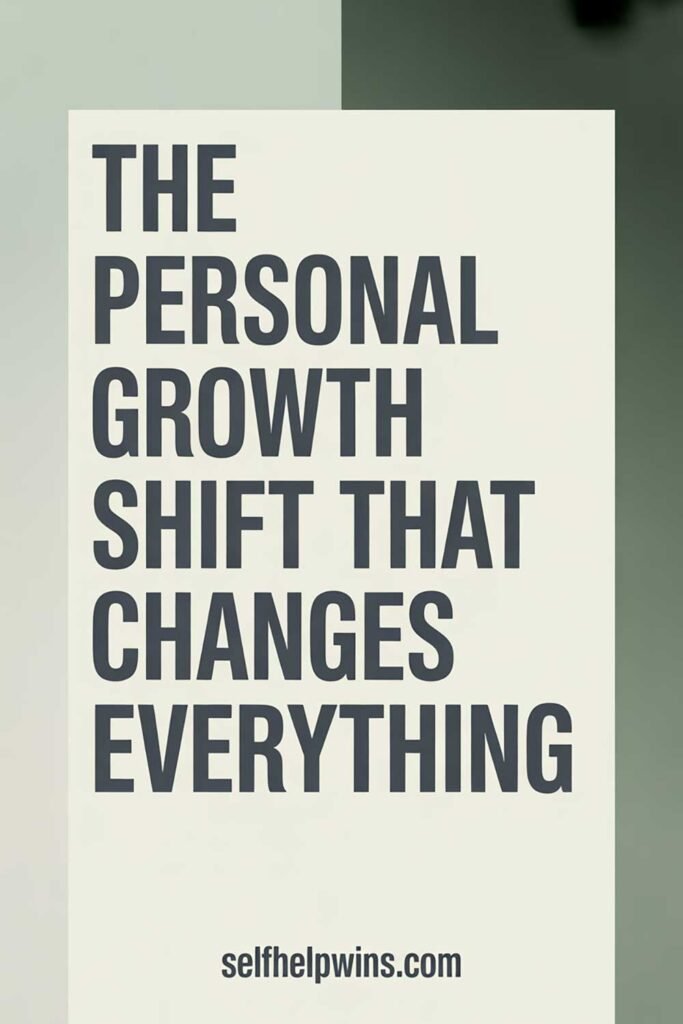 The Personal Growth Shift That Changes Everything