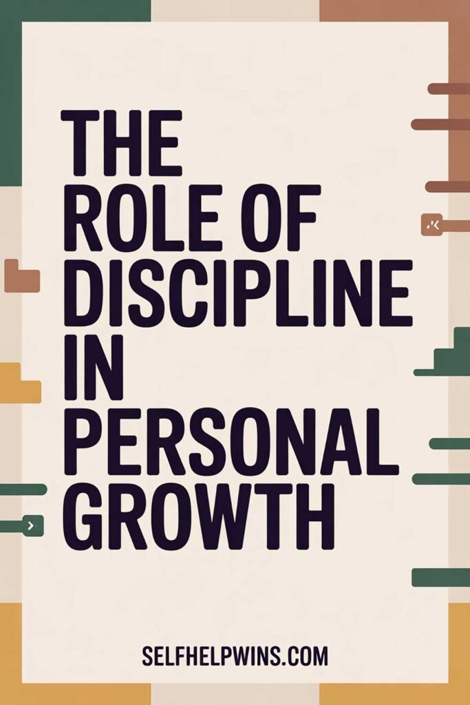 The Role of Discipline in Personal Growth
