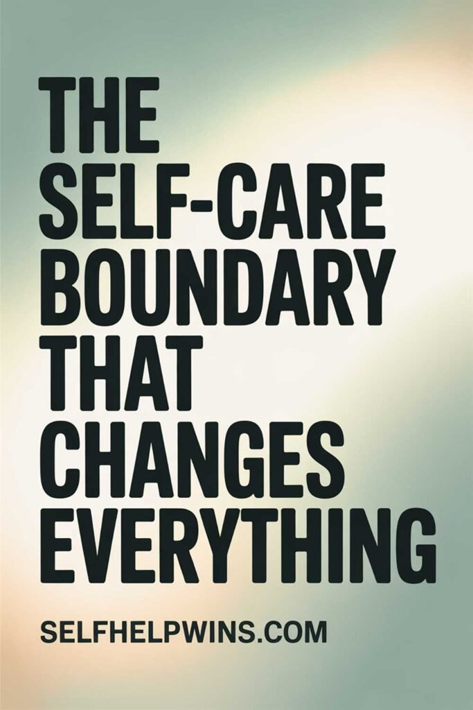 The Self-Care Boundary That Changes Everything