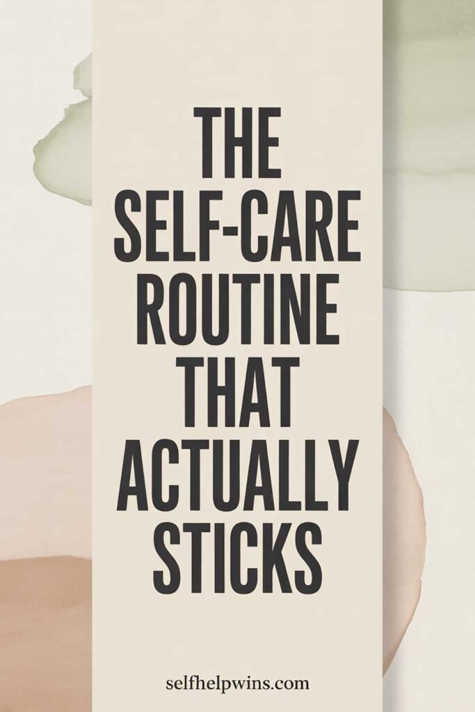 The Self-Care Routine That Actually Sticks