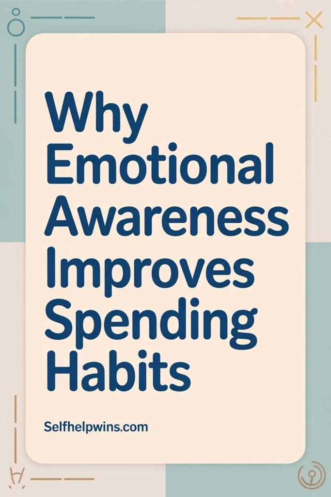 Why Emotional Awareness Improves Spending Habits