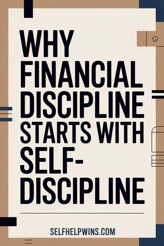 Why Financial Discipline Starts With Self-Discipline