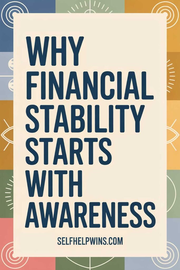 Why Financial Stability Starts With Awareness