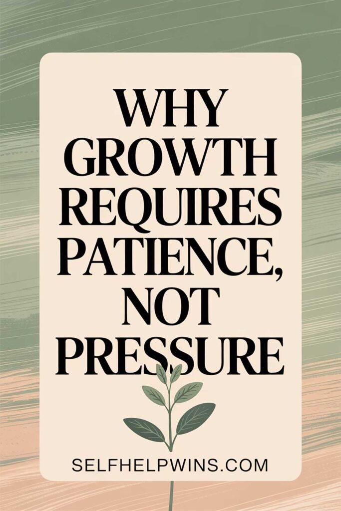 Why Growth Requires Patience, Not Pressure