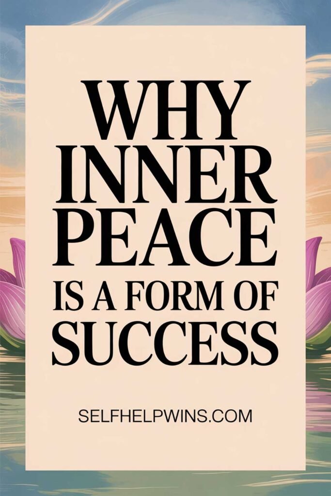 Why Inner Peace Is a Form of Success