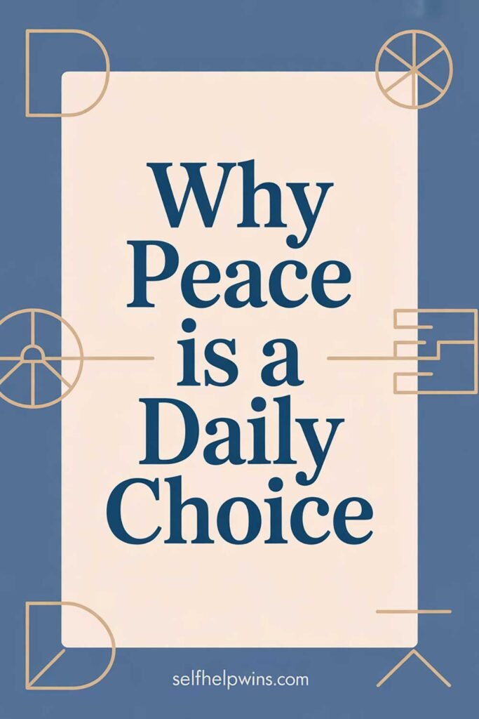Why Peace Is a Daily Choice