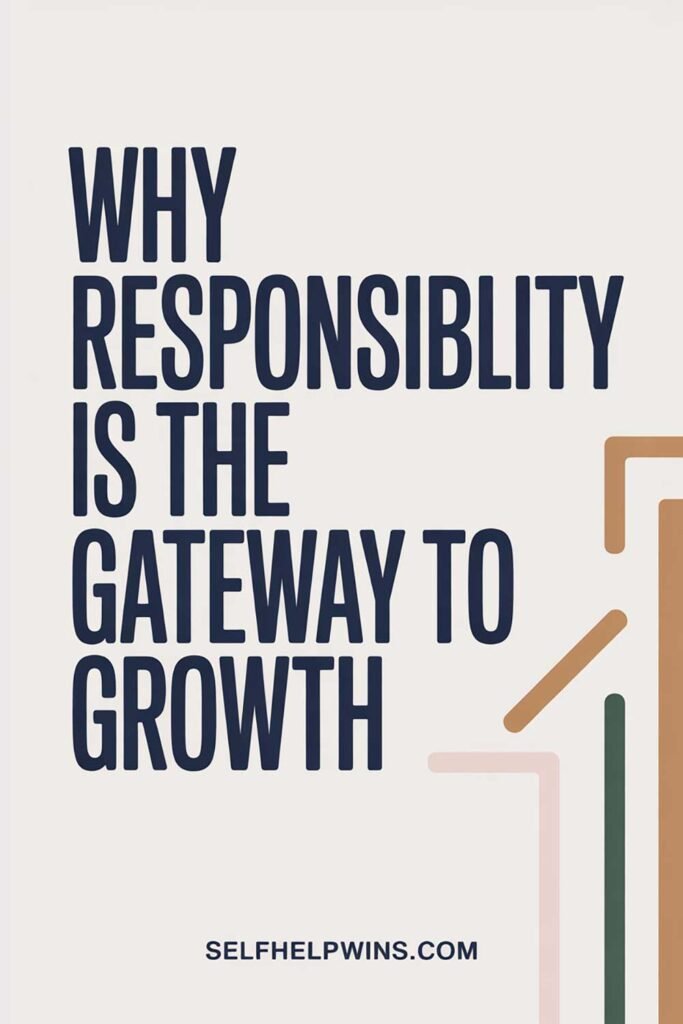 Why Responsibility Is the Gateway to Growth