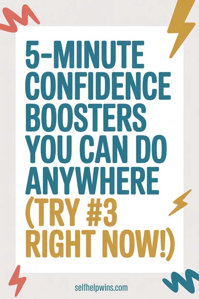 5-Minute Confidence Boosters You Can Do Anywhere
