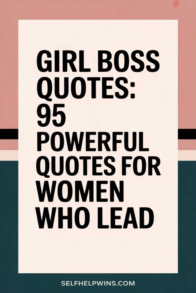 Girl Boss Quotes: 95 Powerful Quotes for Women Who Lead
