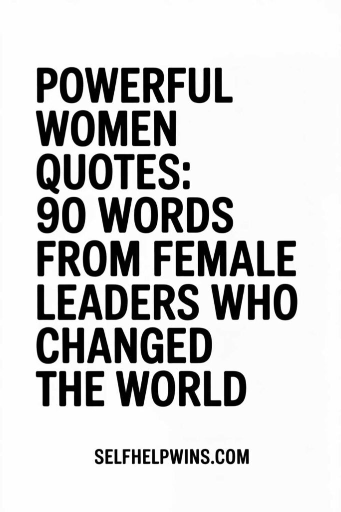 Powerful Women Quotes: 90 Words From Female Leaders Who Changed the World