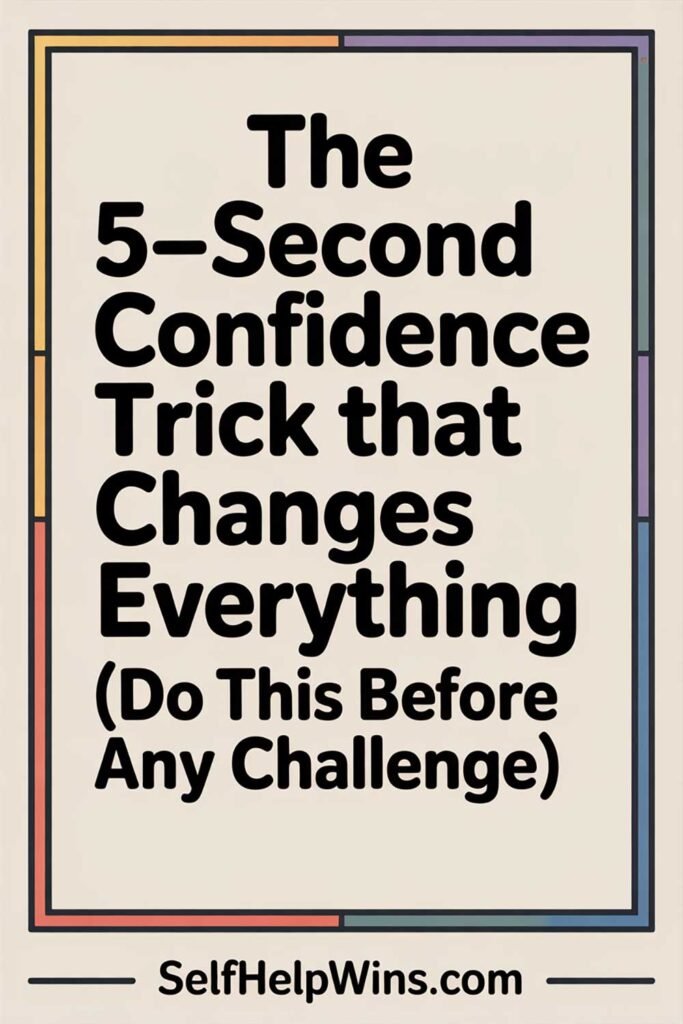 The 5-Second Confidence Trick That Changes Everything Do This Before Any Challenge