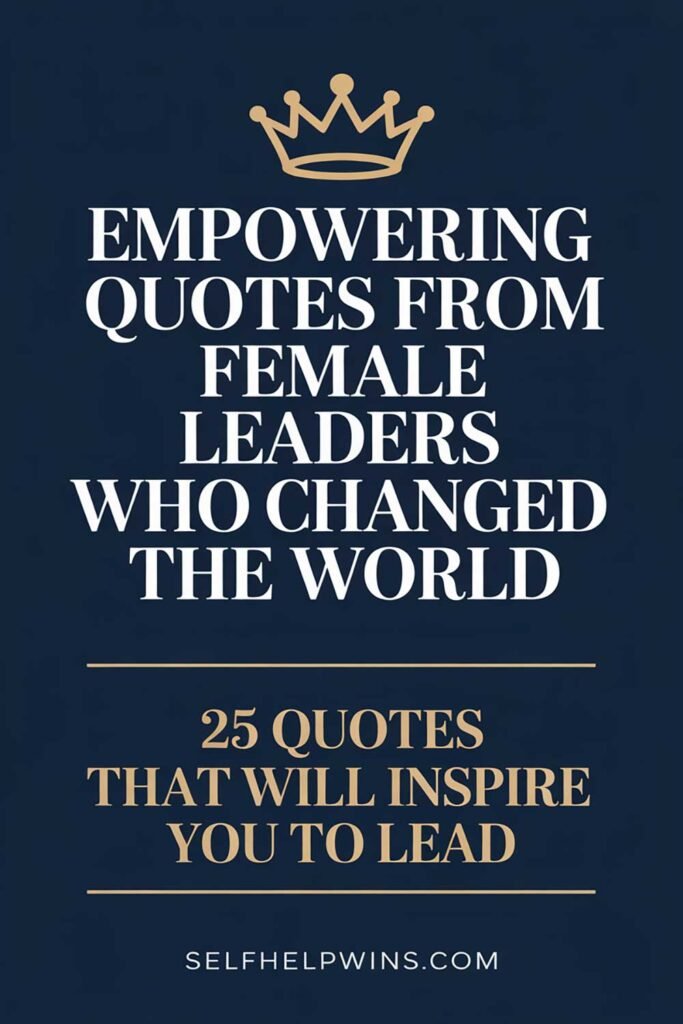 Empowering Quotes from Female Leaders Who Changed the World